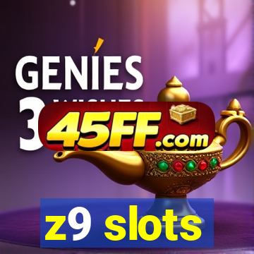 z9 slots